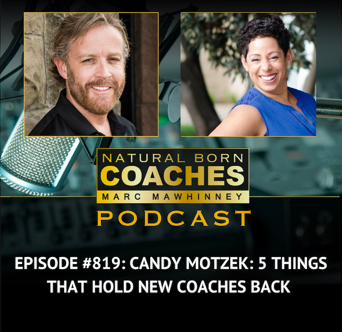 Episode #819: Candy Motzek: 5 Things That Hold New Coaches Back
